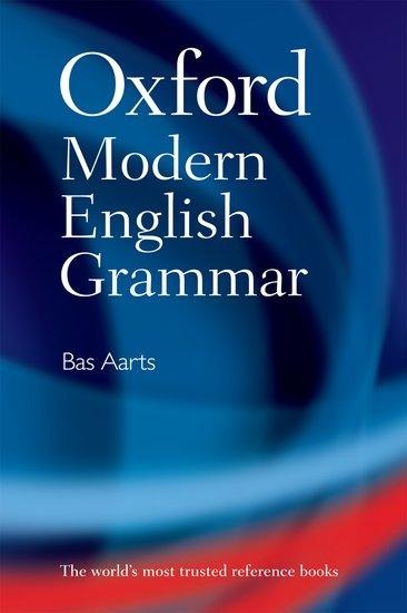 Oxford Modern English Grammar - Bas Aarts