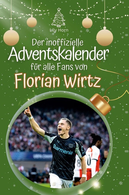 Der inoffizielle Adventskalender für alle Fans von Florian Wirtz - Lily Horn