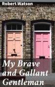 Cover-Bild zum Titel 'My Brave and Gallant Gentleman' von 'Robert Watson'
