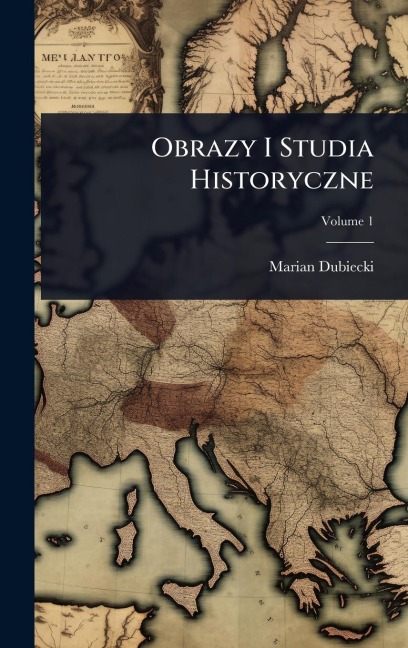 Obrazy I Studia Historyczne - Marian Dubiecki