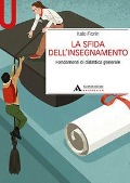 Cover-Bild zum Titel 'La sfida dell'insegnamento. Fondamenti di didattica generale' von 'Italo Fiorin'