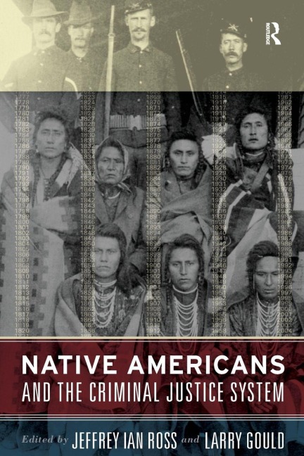 Native Americans and the Criminal Justice System - Jeffrey Ian Ross, Larry Gould
