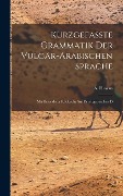 Cover-Bild zum Titel 'Kurzgefasste Grammatik der Vulgär-arabischen Sprache' von 'A. Hassan'