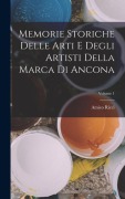 Cover-Bild zum Titel 'Memorie Storiche Delle Arti E Degli Artisti Della Marca Di Ancona; Volume 1' von 'Amico Ricci'