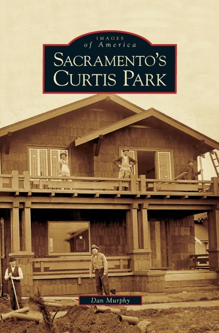 Sacramento's Curtis Park - Dan Murphy