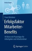 Cover-Bild zum Titel 'Erfolgsfaktor Mitarbeiter-Benefits' von 'Franz Brückner'