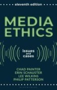 Cover-Bild zum Titel 'Media Ethics' von 'Chad Painter, Lee Wilkins, Erin E. Schauster, Philip Patterson'