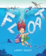 Cover-Bild zum Titel 'Float' von 'Larry Daley'