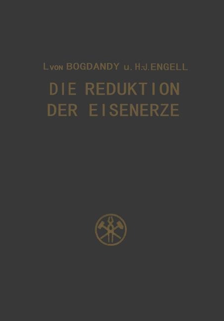 Die Reduktion der Eisenerze - H. -J. Engell, Ludwig Von Bogdandy