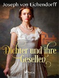 Cover-Bild zum Titel 'Dichter und ihre Gesellen' von 'Joseph Von Eichendorff'