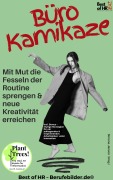 Cover-Bild zum Titel 'Büro Kamikaze -  Mit Mut die Fesseln der Routine sprengen & neue Kreativität erreichen' von 'Simone Janson'