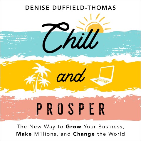 Chill and Prosper - Denise Duffield-Thomas