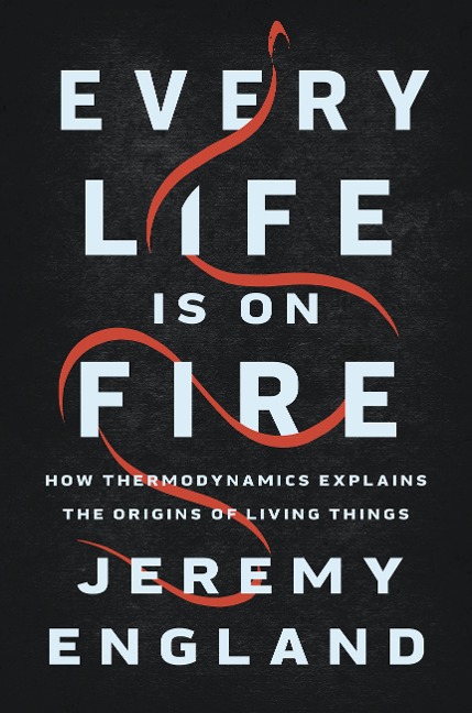 Every Life Is on Fire - Jeremy England