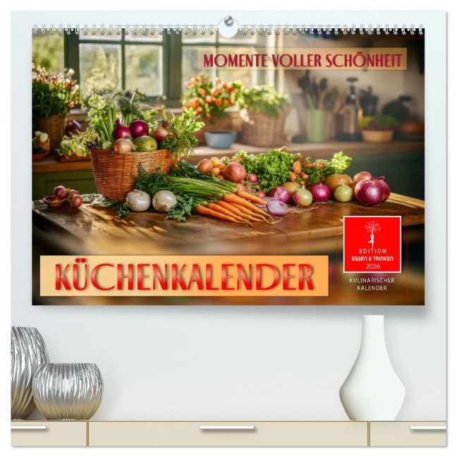 Küchenkalender - Momente voller Schönheit (hochwertiger Premium Wandkalender 2026 DIN A2 quer), Kunstdruck in Hochglanz - Peter Roder