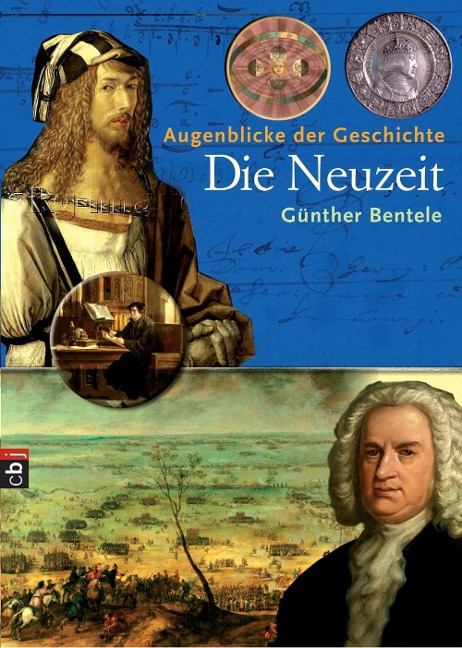 Augenblicke der Geschichte - Die Neuzeit - Günther Bentele