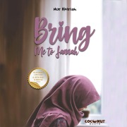 Cover-Bild zum Titel 'Bring Me to Jannah' von 'Nur Hoiriah'