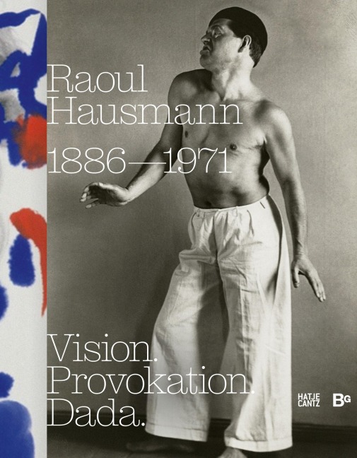 Raoul Hausmann (1886-1971). Vision. Provokation. Dada. - 