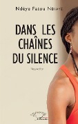 Cover-Bild zum Titel 'Dans les chaînes du silence' von 'Ndiaye'
