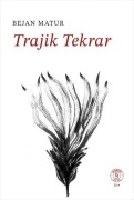 Cover-Bild zum Titel 'Trajik Tekrar' von 'Bejan Matur'