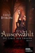 Cover-Bild zum Titel 'Auserwählt - Die Linie der Ewigen' von 'Emily Byron'