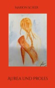 Cover-Bild zum Titel 'Aurea und Proles' von 'Marion Scheer'