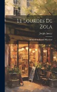 Cover-Bild zum Titel 'Le Lourdes De Zola' von 'Joseph Crestey'