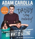 Daddy, Stop Talking! - Adam Carolla