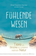 Cover-Bild zum Titel 'Fühlende Wesen' von 'Birgit Rusche-Hecker, Annette Dorstijn'