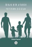 Ideal Bir Ailede Yetisen Cocuk - Samet Tuncel