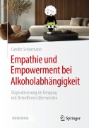 Cover-Bild zum Titel 'Empathie und Empowerment bei Alkoholabhängigkeit' von 'Carolin Schürmann'