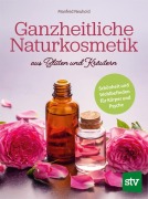 Cover-Bild zum Titel 'Ganzheitliche Naturkosmetik aus Blüten und Kräutern' von 'Manfred Neuhold'