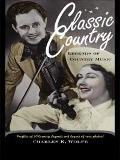 Cover-Bild zum Titel 'Classic Country' von 'Charles K. Wolfe'