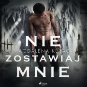 Cover-Bild zum Titel 'Nie zostawiaj mnie' von 'Magdalena Ku¿aga'