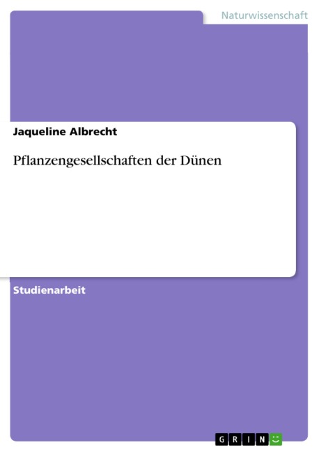 Pflanzengesellschaften der Dünen - Jaqueline Albrecht