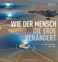 Cover-Bild zum Titel 'Wie der Mensch die Erde verändert' von 'Bernhard Lang, Christof Mauch'