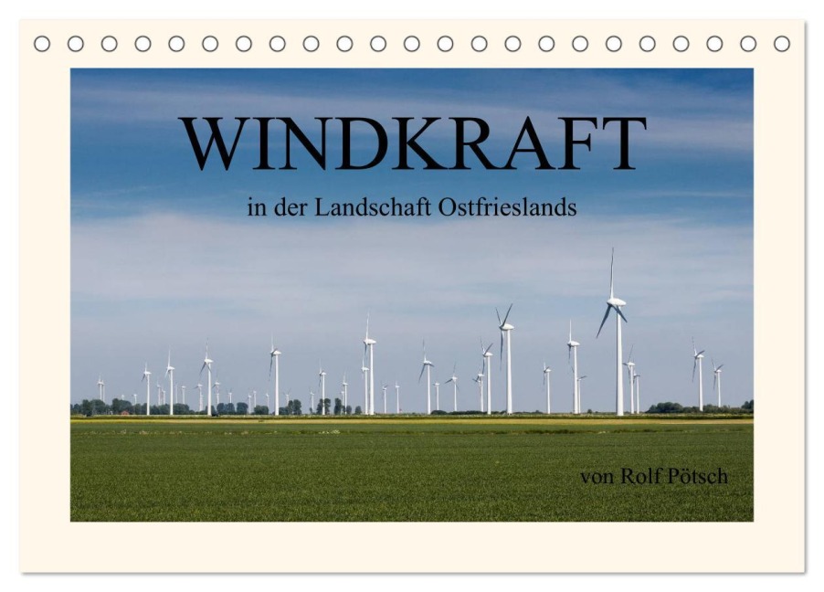 Windkraft in der Landschaft Ostfrieslands (Tischkalender 2025 DIN A5 quer), CALVENDO Monatskalender - Rolf Pötsch