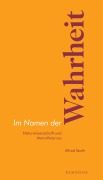 Cover-Bild zum Titel 'Im Namen der Wahrheit' von 'Alfred Barth'