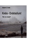 Cover-Bild zum Titel 'Krebs-Endstadium! Was nun Joseph?' von 'Herbert E. Große'