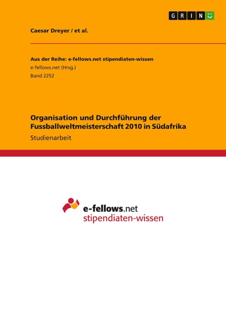 Organisation und Durchführung der Fussballweltmeisterschaft 2010 in Südafrika - Caesar Dreyer, Et Al.