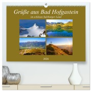 Cover-Bild zum Titel 'Grüße aus Bad Hofgastein (hochwertiger Premium Wandkalender 2026 DIN A2 quer), Kunstdruck in Hochglanz' von 'Christa Kramer'