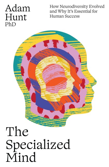 The Specialized Mind - Adam Hunt