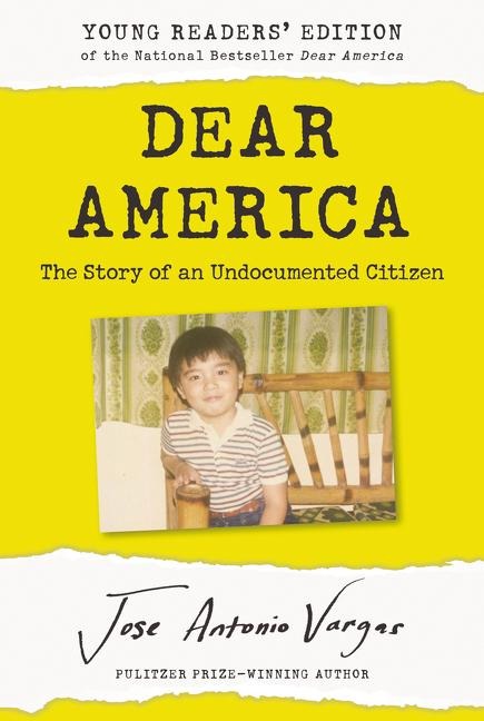 Dear America: Young Readers' Edition - Jose Antonio Vargas