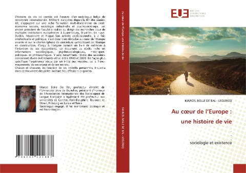Au c¿ur de l¿Europe : une histoire de vie - Marcel Bolle de Bal - Leclercq
