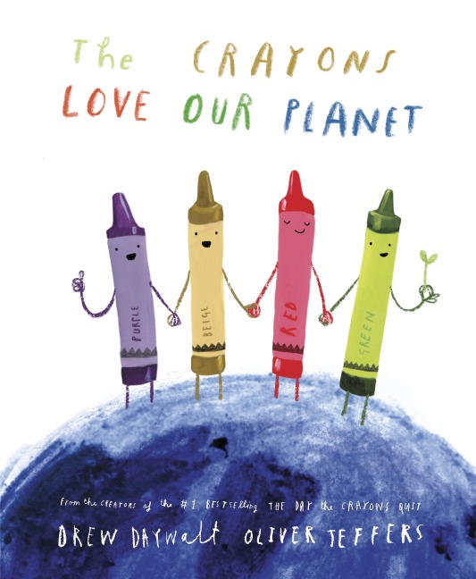 The Crayons Love Our Planet - Drew Daywalt