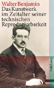 Das Kunstwerk im Zeitalter seiner technischen Reproduzierbarkeit - Walter Benjamin