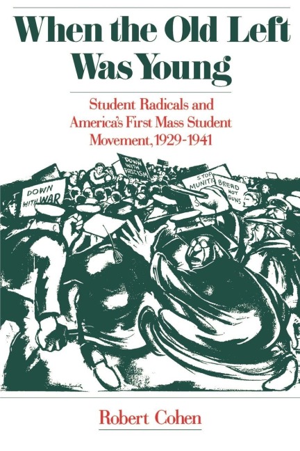 When the Old Left Was Young - Robert Cohen