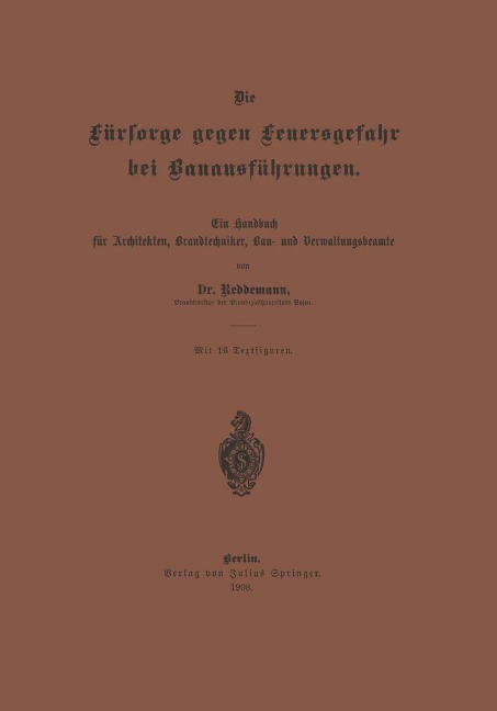 Die Fürsorge gegen Feuersgefahr bei Bauausführungen - Reddemann