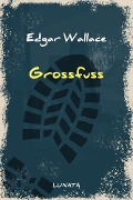 Grossfuss - Edgar Wallace