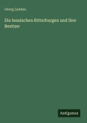 Cover-Bild zum Titel 'Die hessischen Ritterburgen und ihre Besitzer' von 'Georg Landau'