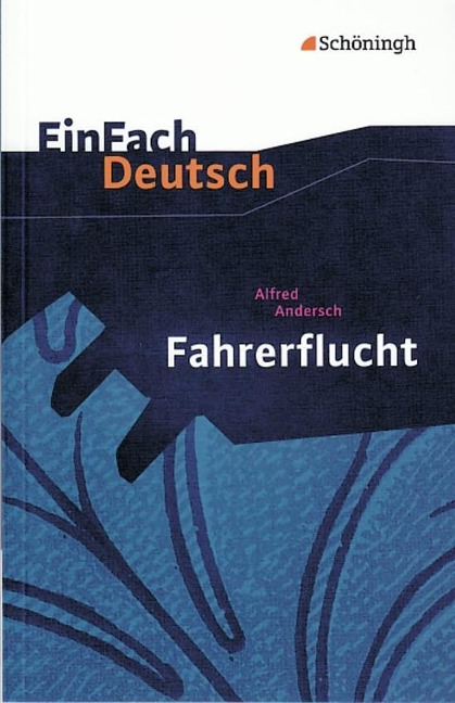 Fahrerflucht. EinFach Deutsch Textausgaben - Alfred Andersch